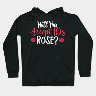 Will You Accept This Rose Hoodie